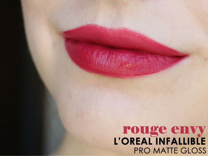 L'Oreal Infallible Pro-Matte Gloss Review, Swatches Rouge Envy